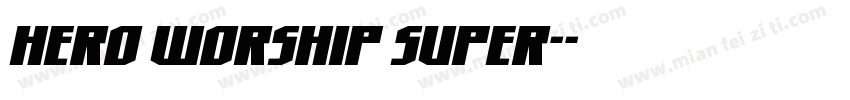 Hero Worship Super-字体转换